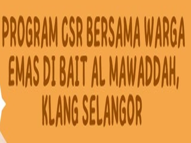 22/1/2024 - Program CSR Bersama Warga Emas Di Bait Al Mawaddah, Klang Selangor